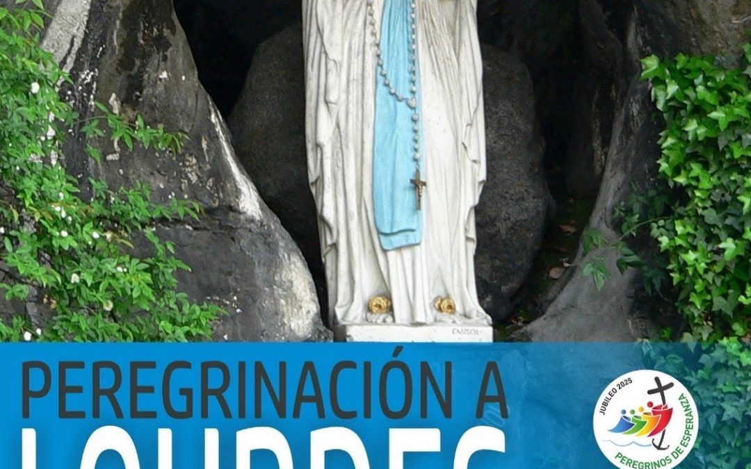 peregrinación al Santuario de Nuestra Señora de Lourdes